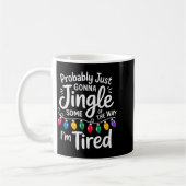 Funny Probably Just Gonna Jingle Some Of The Way I Kaffeetasse (Links)