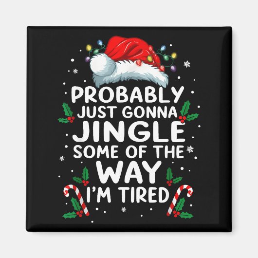 Funny Probably Just Gonna Jingle Some Of The Way I Magnet (Vorne)