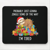 Funny Probably Just Gonna Jingle Some Of The Way I Mousepad (Vorne)