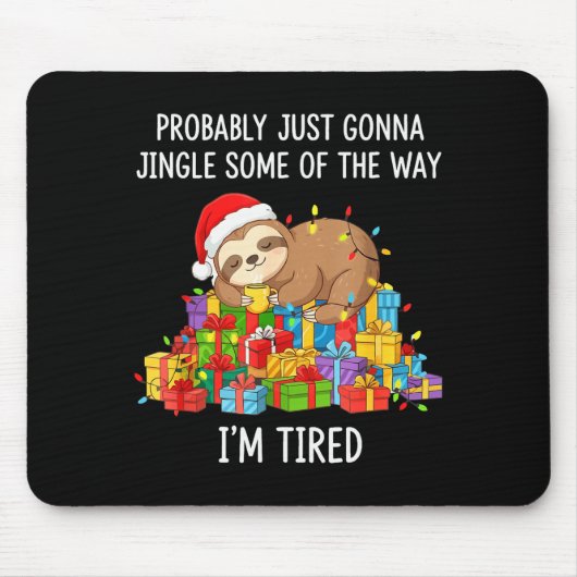 Funny Probably Just Gonna Jingle Some Of The Way I Mousepad (Vorne)