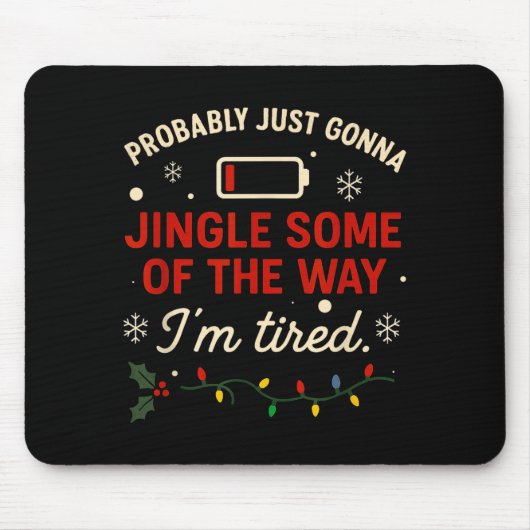 Funny Probably Just Gonna Jingle Some Of The Way I Mousepad (Vorne)