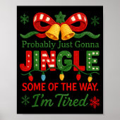 Funny Probably Just Gonna Jingle Some Of The Way I Poster (Vorne)