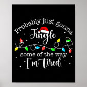 Funny Probably Just Gonna Jingle Some Of The Way I Poster (Vorne)