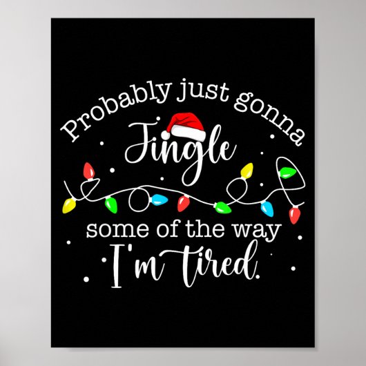 Funny Probably Just Gonna Jingle Some Of The Way I Poster (Vorne)