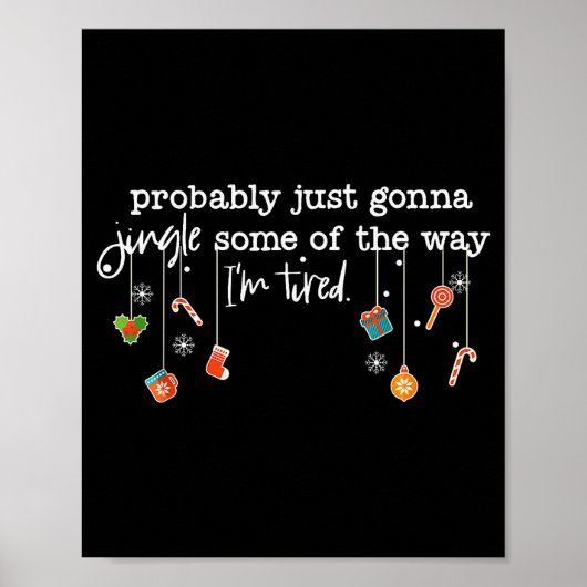 Funny Probably Just Gonna Jingle Some Of The Way I Poster (Vorne)