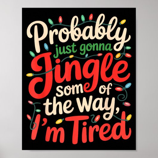 Funny Probably Just Gonna Jingle Some Of The Way I Poster (Vorne)