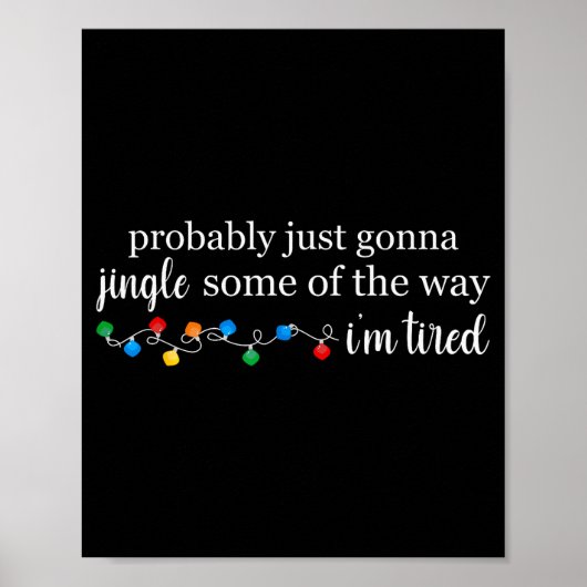 Funny Probably Just Gonna Jingle Some Of The Way I Poster (Vorne)