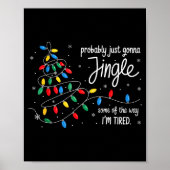 Funny Probably Just Gonna Jingle Some Of The Way I Poster (Vorne)