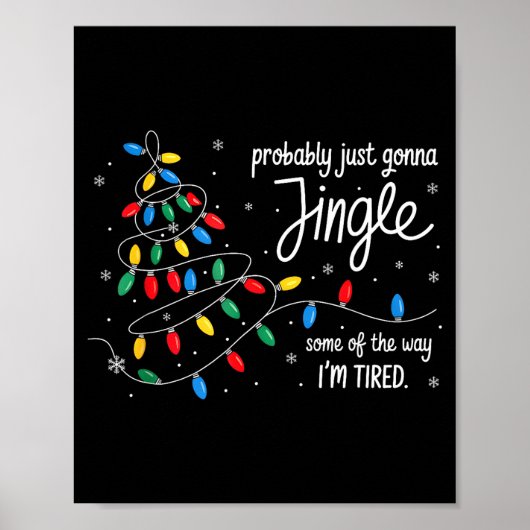 Funny Probably Just Gonna Jingle Some Of The Way I Poster (Vorne)