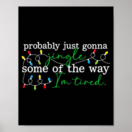 Funny Probably Just Gonna Jingle Some Of The Way I Poster (Vorne)