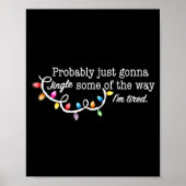 Funny Probably Just Gonna Jingle Some Of The Way I Poster (Vorne)