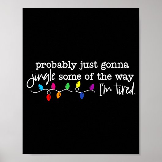 Funny Probably Just Gonna Jingle Some Of The Way I Poster (Vorne)