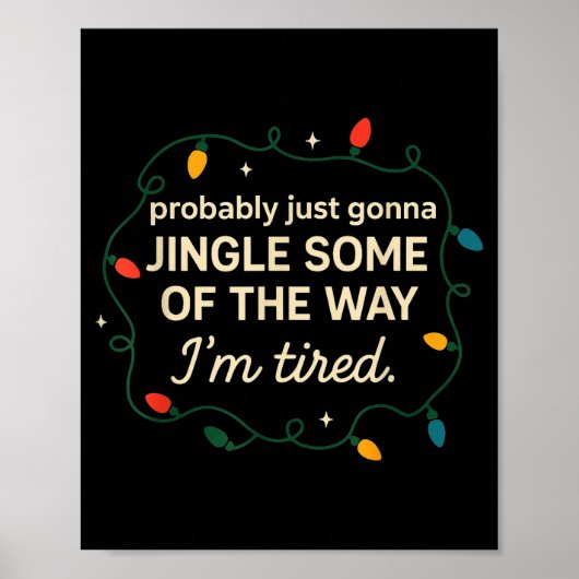 Funny Probably Just Gonna Jingle Some Of The Way I Poster (Vorne)