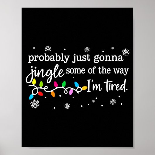 Funny Probably Just Gonna Jingle Some Of The Way I Poster (Vorne)