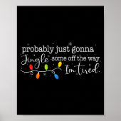 Funny Probably Just Gonna Jingle Some Of The Way I Poster (Vorne)