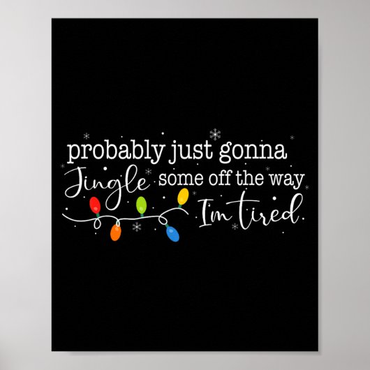 Funny Probably Just Gonna Jingle Some Of The Way I Poster (Vorne)