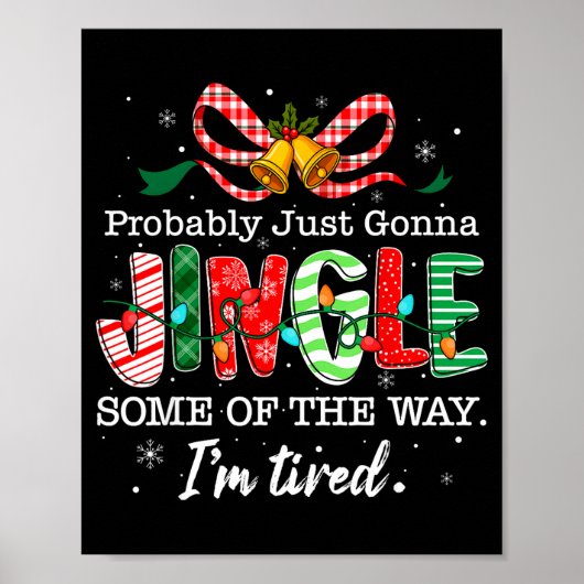 Funny Probably Just Gonna Jingle Some Of The Way I Poster (Vorne)