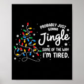 Funny Probably Just Gonna Jingle Some Of The Way I Poster (Vorne)