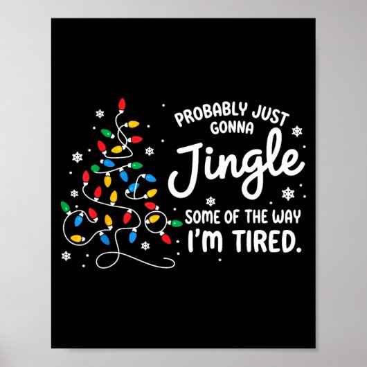 Funny Probably Just Gonna Jingle Some Of The Way I Poster (Vorne)