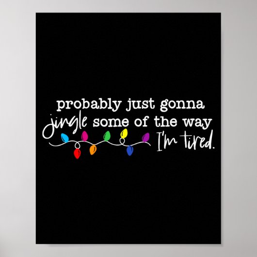 Funny Probably Just Gonna Jingle Some Of The Way I Poster (Vorne)