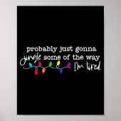 Funny Probably Just Gonna Jingle Some Of The Way I Poster (Vorne)