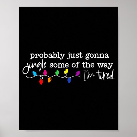 Funny Probably Just Gonna Jingle Some Of The Way I Poster (Vorne)