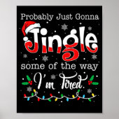 Funny Probably Just Gonna Jingle Some Of The Way I Poster (Vorne)