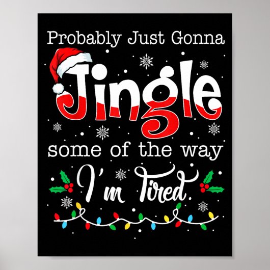 Funny Probably Just Gonna Jingle Some Of The Way I Poster (Vorne)