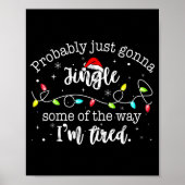 Funny Probably Just Gonna Jingle Some Of The Way I Poster (Vorne)