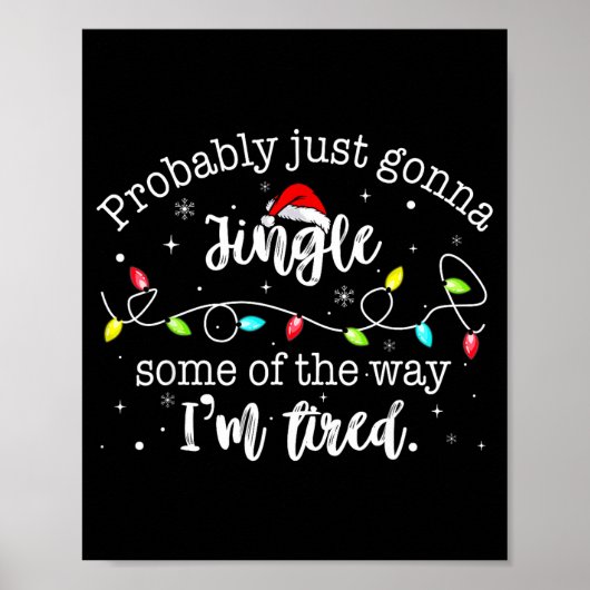 Funny Probably Just Gonna Jingle Some Of The Way I Poster (Vorne)