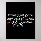 Funny Probably Just Gonna Jingle Some Of The Way I Poster (Vorne)