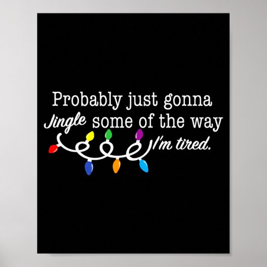 Funny Probably Just Gonna Jingle Some Of The Way I Poster (Vorne)