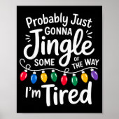Funny Probably Just Gonna Jingle Some Of The Way I Poster (Vorne)