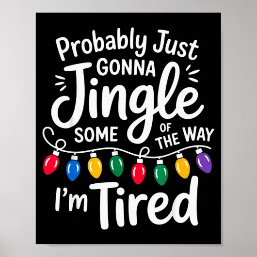 Funny Probably Just Gonna Jingle Some Of The Way I Poster (Vorne)