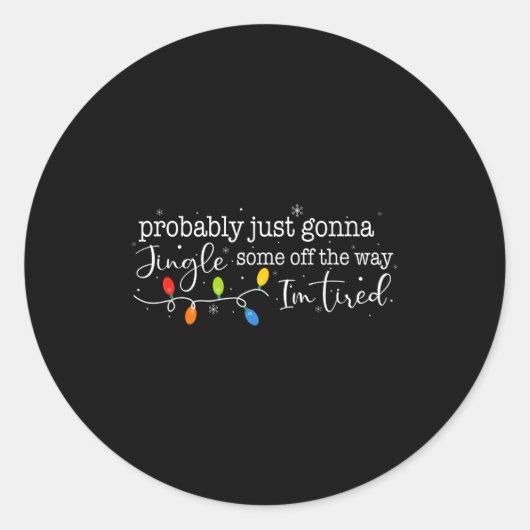 Funny Probably Just Gonna Jingle Some Of The Way I Runder Aufkleber (Vorderseite)