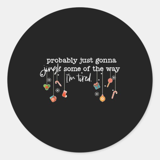 Funny Probably Just Gonna Jingle Some Of The Way I Runder Aufkleber (Vorderseite)