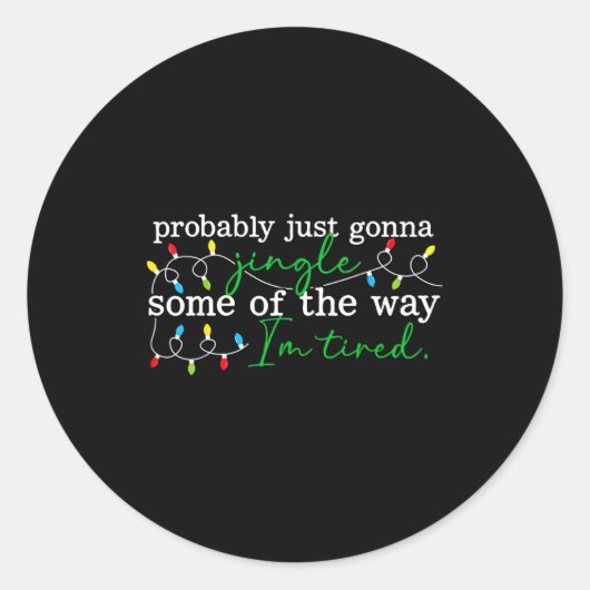 Funny Probably Just Gonna Jingle Some Of The Way I Runder Aufkleber (Vorderseite)