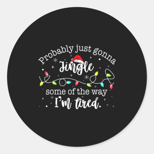 Funny Probably Just Gonna Jingle Some Of The Way I Runder Aufkleber (Vorderseite)