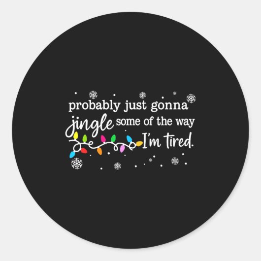 Funny Probably Just Gonna Jingle Some Of The Way I Runder Aufkleber (Vorderseite)