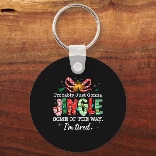 Funny Probably Just Gonna Jingle Some Of The Way I Schlüsselanhänger (Vorderseite)