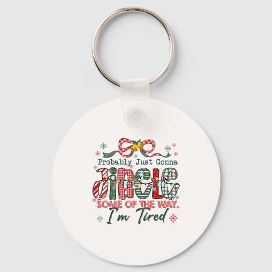 Funny Probably Just Gonna Jingle Some Of The Way I Schlüsselanhänger (Vorderseite)