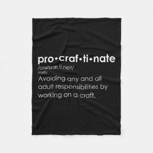 Funny Procraftinate Definition - Pro-craf-ti-nate Fleecedecke
