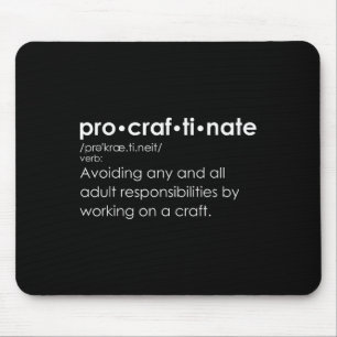 Funny Procraftinate Definition - Pro-craf-ti-nate Mousepad