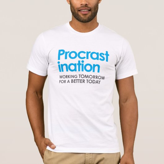 Funny Procrastination T-Shirt (Vorderseite)