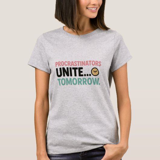 Funny Procrastination T-Shirt – Casual Unisex Tee (Vorderseite)