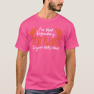 Funny Profession Quote Legendary Event Planner T-Shirt