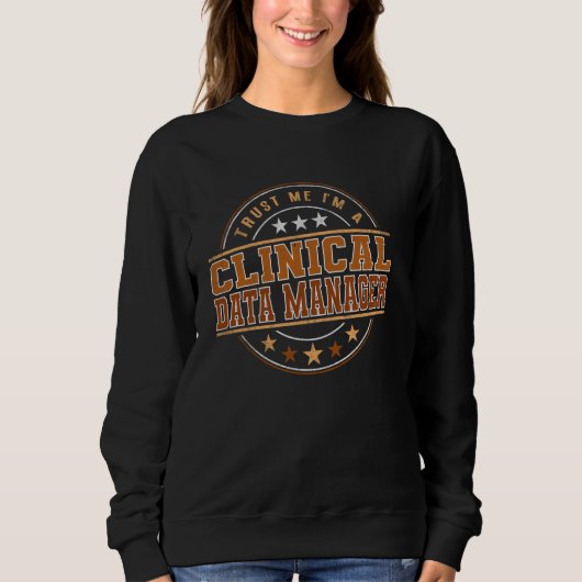 Funny Profession Zitat als klinischer Data Manager Sweatshirt (Vorderseite)