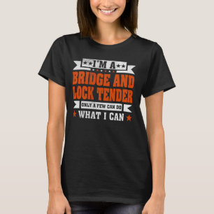 Funny Profession Zitat Ich bin eine Brücke und spe T-Shirt