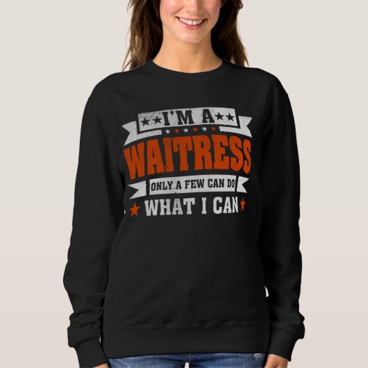 Funny Profession Zitat ich bin eine Kellnerin Sweatshirt (Vorderseite)