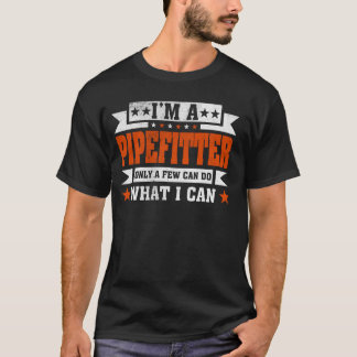 Funny Profession Zitat Ich bin Pipefitter T-Shirt